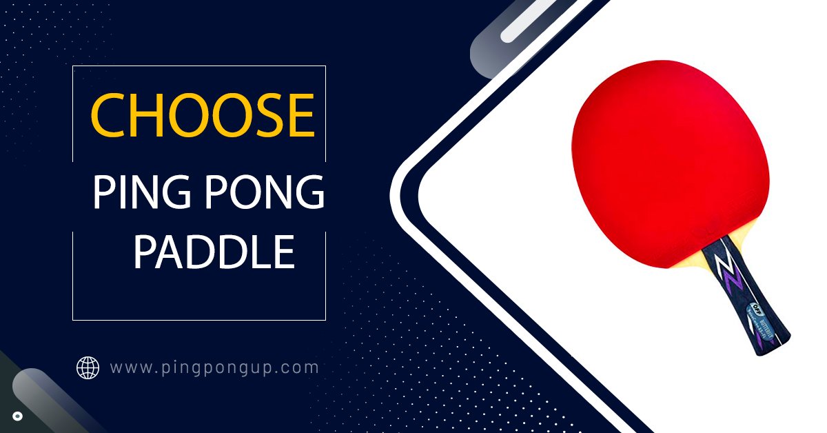 How to Choose Ping Pong Paddle